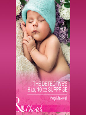cover image of The Detective's 8 Lb, 10 Oz Surprise